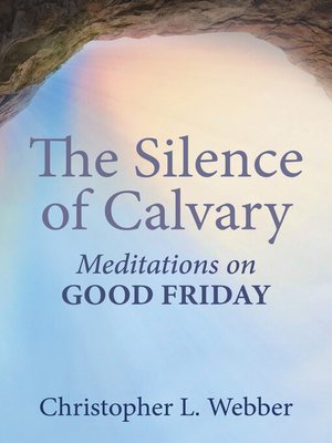 cover image of The Silence of Calvary
